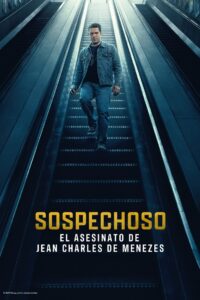 Sospechoso: el asesinato de Jean Charles de Menezes